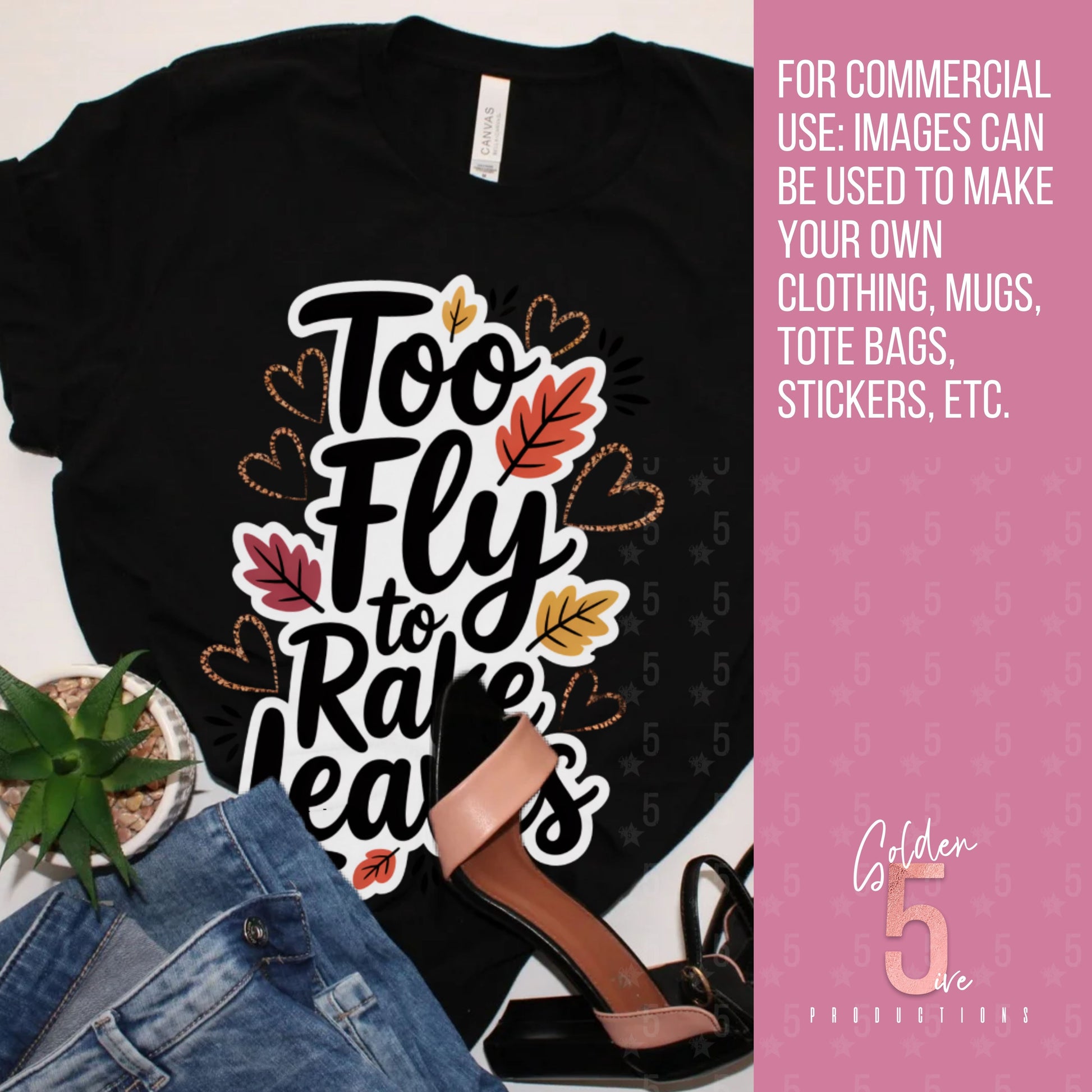 Black t-shirt with 'Too Fly to Rake Leaves' design, jeans, and high heels on a light background.