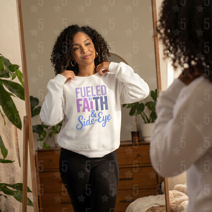 Fueled by Faith & Side Eye | Faith-Based Baddie Design (Digital or Apparel)