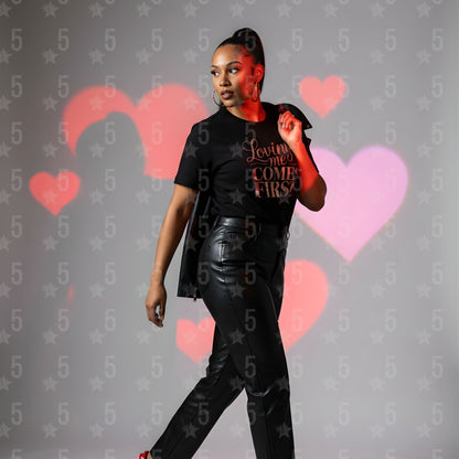 Loving Me Comes First | Self-Love Valentine’s Day Design (Digital or Apparel)