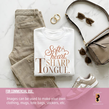 Soft Heart, Sharp Tongue | Sassy Confidence Design (Digital or Apparel)