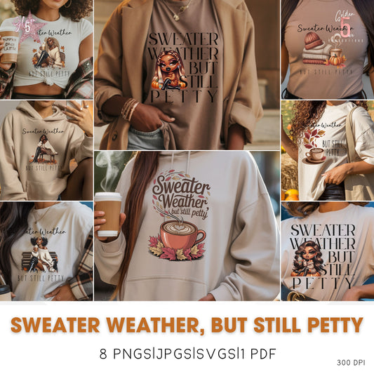 Collage of sweatshirts with various designs and text, including 'Sweater Weather, But Still Petty'.