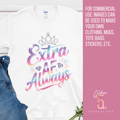 White t-shirt with colorful 'Extra AF Always' text and tiara graphic, displayed with jeans and a pink background.