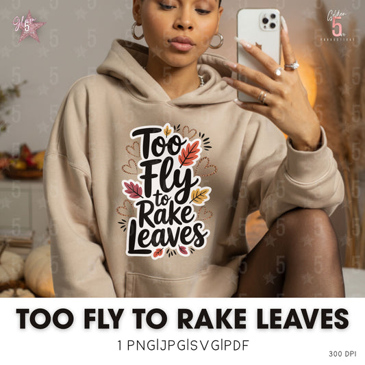 Person wearing a beige hoodie with 'Too Fly to Rake Leaves' text and autumn leaves design.
