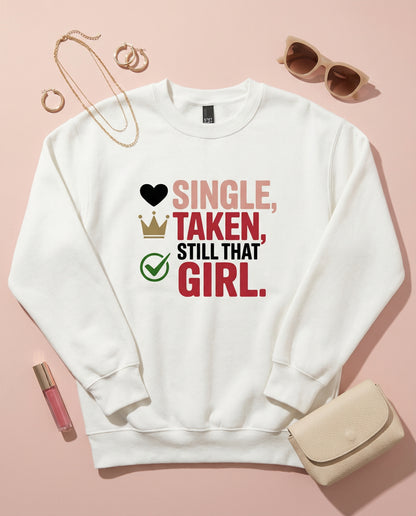 Single, Taken, Still That Girl | Valentine’s Day Design (Digital or Apparel)
