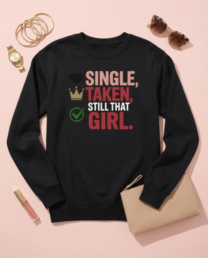 Single, Taken, Still That Girl | Valentine’s Day Design (Digital or Apparel)