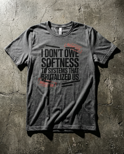 I Don’t Owe Softness to Systems That Brutalized Us| Black History Month Statement Design (Digital or Apparel)