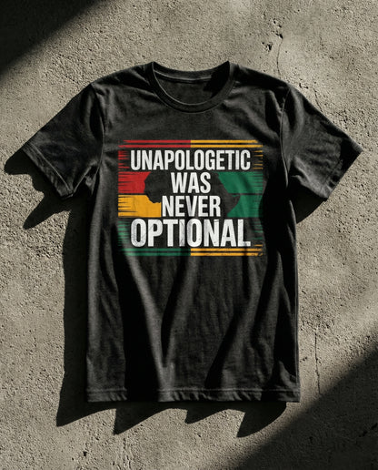 Unapologetic Was Never Optional | Black History Month Design (Digital or Apparel)